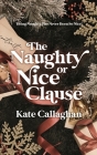 The Naughty Or Nice Clause By Kate Callaghan Cover Image
