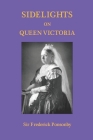 Sidelights on Queen Victoria By John Van Der Kiste (Foreword by), Frederick Ponsonby Cover Image