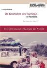 Die Geschichte des Tourismus in Namibia: Eine heterotopische Topologie der Technik By Lukas Breitwieser Cover Image