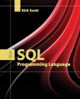 The SQL Programming Language By Kirk Scott Cover Image