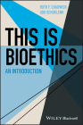 This Is Bioethics: An Introduction (This Is Philosophy) Cover Image