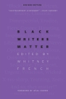 Black Writers Matter: Revised Edition By Whitney French Cover Image