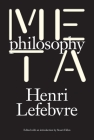 Metaphilosophy By Henri Lefebvre, Stuart Elden (Editor), David Fernbach (Translated by) Cover Image