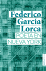 Poeta En Nueva York By Federico García Lorca Cover Image