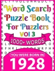 Word Search Puzzle Book For Puzzlers: You Were Born In 1928: Word Search Book for Adults Large Print with Solutions of Puzzles By W. L. Sancey Pzl Cover Image