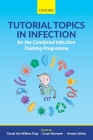 Tutorial Topics in Infection for the Combined Infection Training Programme By Cheuk Yan William Tong (Editor), Caryn Rosmarin (Editor), Armine Sefton (Editor) Cover Image