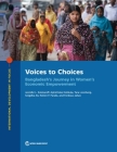 Voices to Choices: Bangladesh's Journey in Women's Economic Empowerment (International Development in Focus) By Jennifer L. Solotaroff, Aphichoke Kotikula, Tara Lonnberg Cover Image