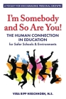I'm Somebody and So Are You!: The Human Connection in Education By Vera Ripp Hirschhorn Cover Image
