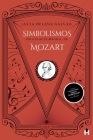 Simbolismos em A Flauta Mágica, de Mozart By Lúcia Helena Galvão Cover Image