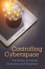 Controlling Cyberspace: The Politics of Internet Governance and Regulation By Carol Glen Cover Image