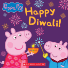 Happy Diwali! (Peppa Pig) By EOne (Illustrator), Scholastic (Adapted by) Cover Image