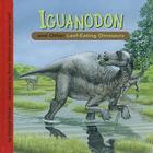 Iguanodon and Other Leaf-Eating Dinosaurs (Dinosaur Find) Cover Image