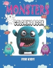 Monsters Coloring Book for Kids: Cute monsters coloring book for toddlers and kids ages 3-8 By Chbahndi Publishing Cover Image