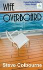 Wife Overboard: a cruise murder mystery that reveals the dark side of the cruise travel industry By Steve Colbourne Cover Image