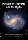Plasma Astronomy and the Bible By Ellen J. McHenry, Barry J. Setterfield Cover Image