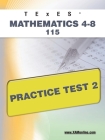 TExES Mathematics 4-8 115 Practice Test 2 By Sharon A. Wynne Cover Image
