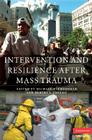 Intervention and Resilience After Mass Trauma [With CDROM] By Michael Blumenfield (Editor), Robert J. Ursano (Editor) Cover Image