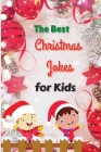 The Best Christmas Jokes for Kids: Interactive and Fun Christmas Joke Book for Kids and Family By Josh Grunn Cover Image