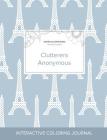 Adult Coloring Journal: Clutterers Anonymous (Safari Illustrations, Eiffel Tower) Cover Image