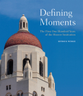 Defining Moments: The First One Hundred Years of the Hoover Institution By Bertrand M. Patenaude Cover Image