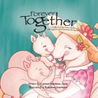 Forever Together, a single mum by choice story with egg and sperm donation for twins By Carmen Martinez Jover, Rosemary Martinez (Illustrator) Cover Image