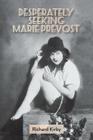 Desperately Seeking Marie Prevost By Richard Kirby Cover Image