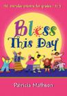Bless This Day: 150 Everyday Prayers for Grades 1 to 5 By Patricia L. Mathson Cover Image