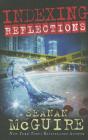 Indexing: Reflections By Seanan McGuire Cover Image