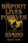 Bigfoot Lives Forever in Idaho By Brandon Tennant (Illustrator), Becky Cook Cover Image