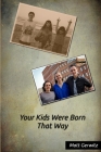 Your Kids Were Born That Way By Matthew Gerwitz Cover Image