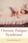 Natural Treatments for Chronic Fatigue Syndrome (Complementary and Alternative Medicine) By Daivati Bharadvaj Cover Image