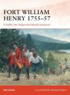 Fort William Henry 1755–57: A battle, two sieges and bloody massacre (Campaign) Cover Image