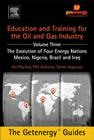Education and Training for the Oil and Gas Industry: The Evolution of Four Energy Nations: Mexico, Nigeria, Brazil, and Iraq By Phil Andrews, Jim Playfoot, Simon Augustus Cover Image