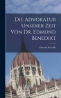 Die Advokatur unserer Zeit von Dr. Edmund Benedikt Cover Image