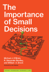 The Importance of Small Decisions (Simplicity: Design, Technology, Business, Life) By Michael J. O'Brien, R. Alexander Bentley, William A. Brock, John Maeda (Foreword by) Cover Image