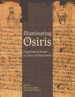 Illuminating Osiris: Egyptological Studies in Honor of Mark Smith By Richard Jasnow (Editor), Ghislaine Widmer (Editor) Cover Image