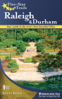 Five-Star Trails: Raleigh and Durham: Your Guide to the Area's Most Beautiful Hikes By Joshua Kinser Cover Image