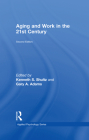 Aging and Work in the 21st Century (Applied Psychology) By Kenneth S. Shultz (Editor), Gary A. Adams (Editor) Cover Image