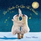 La Noche En Que Tú Naciste (On the Night You Were Born - Spanish edition) Cover Image