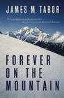 Forever on the Mountain: The Truth Behind One of Mountaineering's Most Controversial and Mysterious Disasters Cover Image