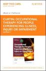 Occupational Therapy for People Experiencing Illness, Injury or Impairment - Elsevier eBook on Vitalsource (Retail Access Card): Promoting Occupation (Occupational Therapy Essentials) Cover Image
