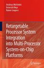 Retargetable Processor System Integration Into Multi-Processor System-On-Chip Platforms Cover Image