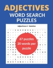 Adjectives Word Search Puzzles: 67 Word Puzzles with Solution, 20 Words Per Puzzle Cover Image