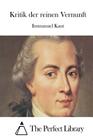 Kritik der reinen Vernunft By The Perfect Library (Editor), Immanuel Kant Cover Image