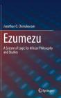 Ezumezu: A System of Logic for African Philosophy and Studies By Jonathan O. Chimakonam Cover Image