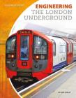 Engineering the London Underground (Building by Design Set 2) By Kate Conley Cover Image