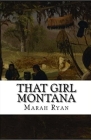 That Girl Montana Annotated By Marah Ellis Ryan Cover Image