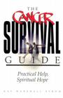 The Cancer Survival Guide: Practical Help, Spiritual Hope By Kay Marshall Strom Cover Image