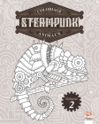Coloriage Steampunk Animaux - Volume 2: Livre de Coloriage pour Adultes (Mandalas) - Steampunk - Anti-stress - Tome 2 By Dar Beni Mezghana (Editor), Dar Beni Mezghana Cover Image