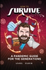 How to Survive: A Pandemic Guide For The Generations By Ansel Floyd Cover Image